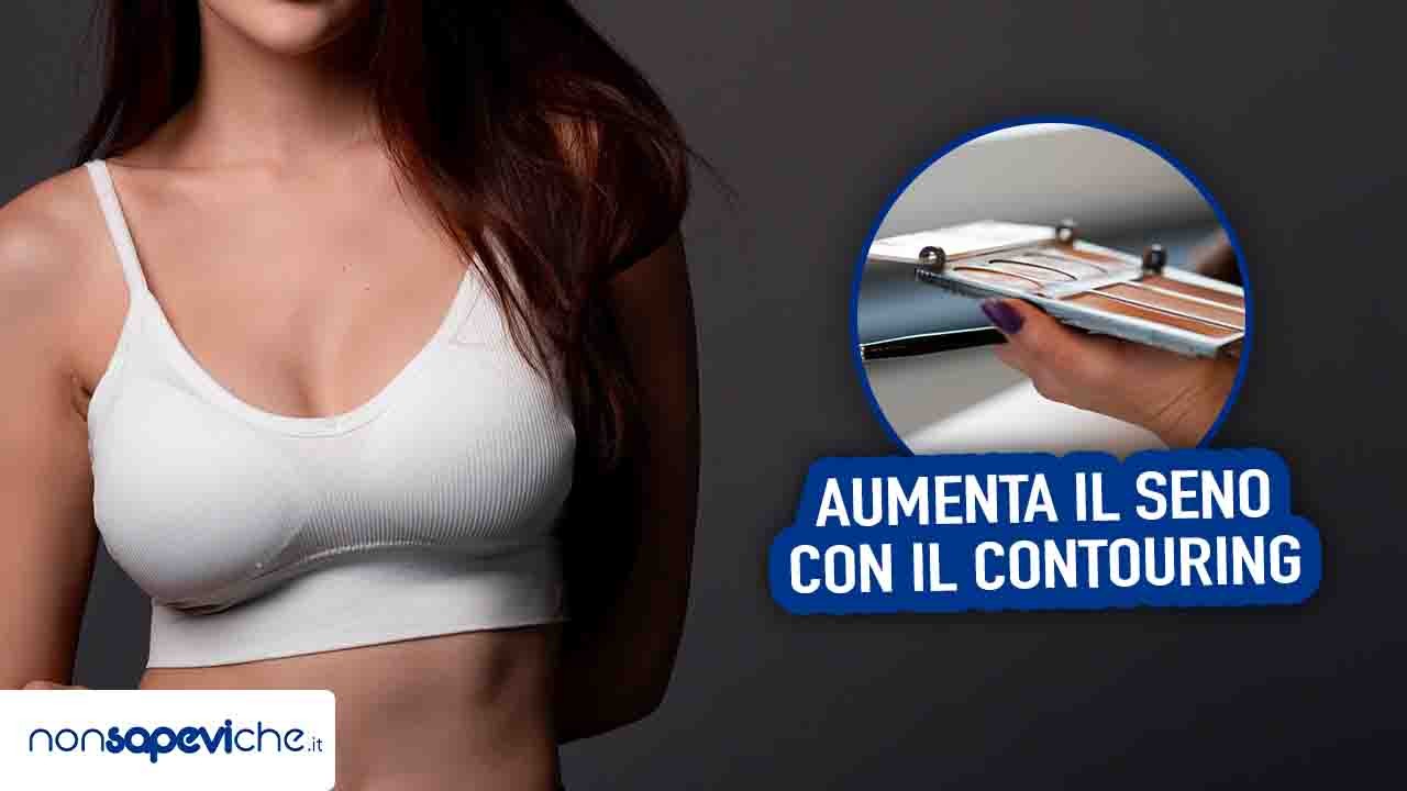 Aumenta il seno con il contouring, un bel trucchetto, che aspetti