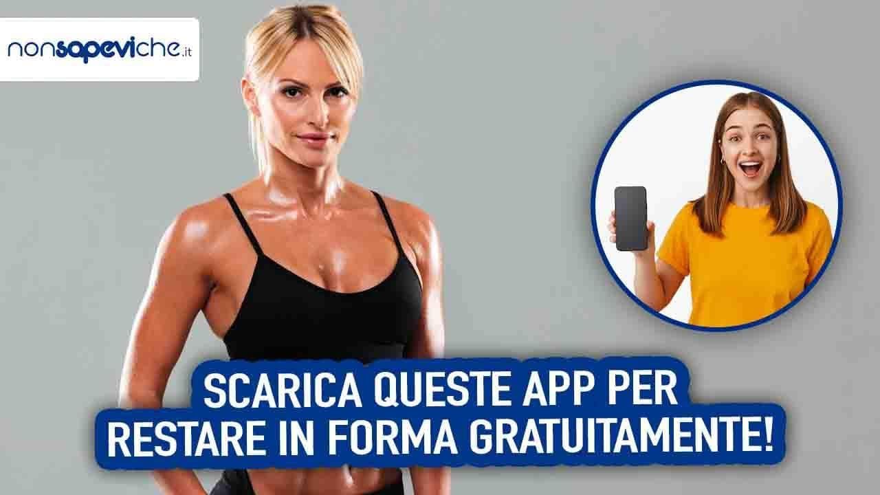 Vuoi restare in forma e non spendere un euro, scaricati queste app