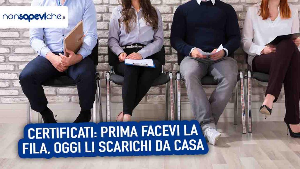 Certificati: prima facevi la fila, oggi li scarichi da casa 11112022 nonsapeviche